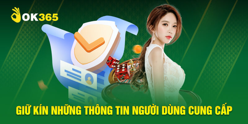 Giữ kín những thông tin người dùng cung cấp
